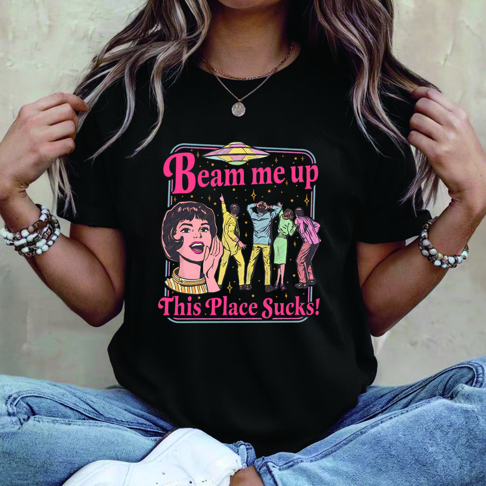 Vintage Beam Me Up This Place Sucks Tshirt Funny Space Humor Tshirt Trending Movie ST5 Movie Tshirt Unisex Short Sleeves Tops