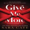 Give Me More by Sara Cate Paperback Book 9781728286785