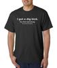 I Got A Dig Bick T-Shirt Funny Adult Rude Humor Offensive College