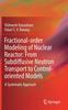 Книга Fractional-order Modeling of Nuclear Reactor: From Subdiffusive Neutron Transport To Control-oriented Models : A Systematic Approach
