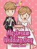 The My Dream Wedding Day Activity Book Book