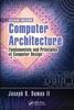 Книга Computer Architecture : Fundamentals and Principles of Computer Design, Second Edition