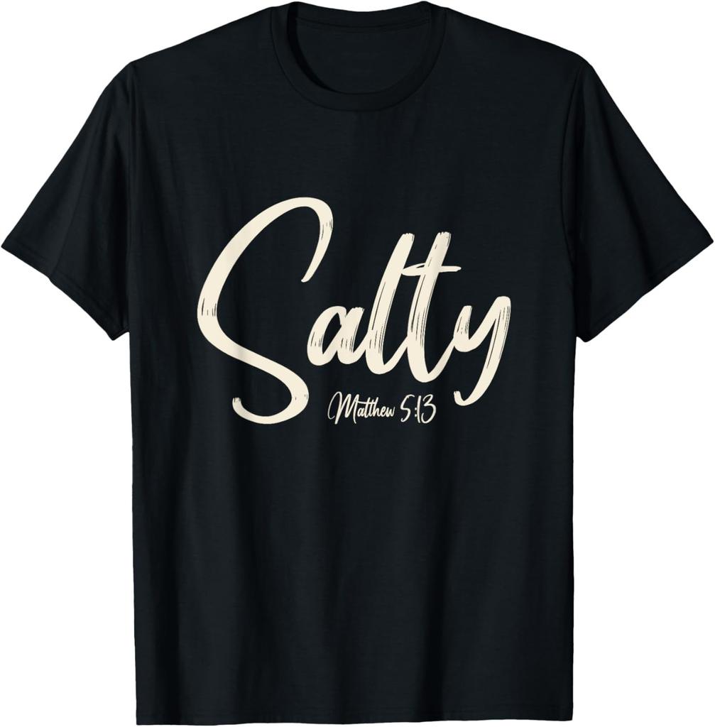 Salty Matthew 5:13 Faith Church Christian Quote Bible Verse T-Shirt