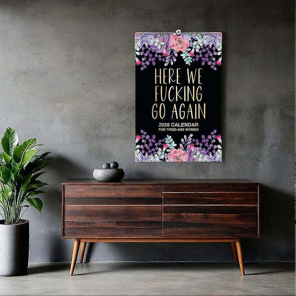 F*ck It Wall Calendar 2026 for Tired-Ass Women, Here We F-cking Go Again Calendar, Prank Gift for Women