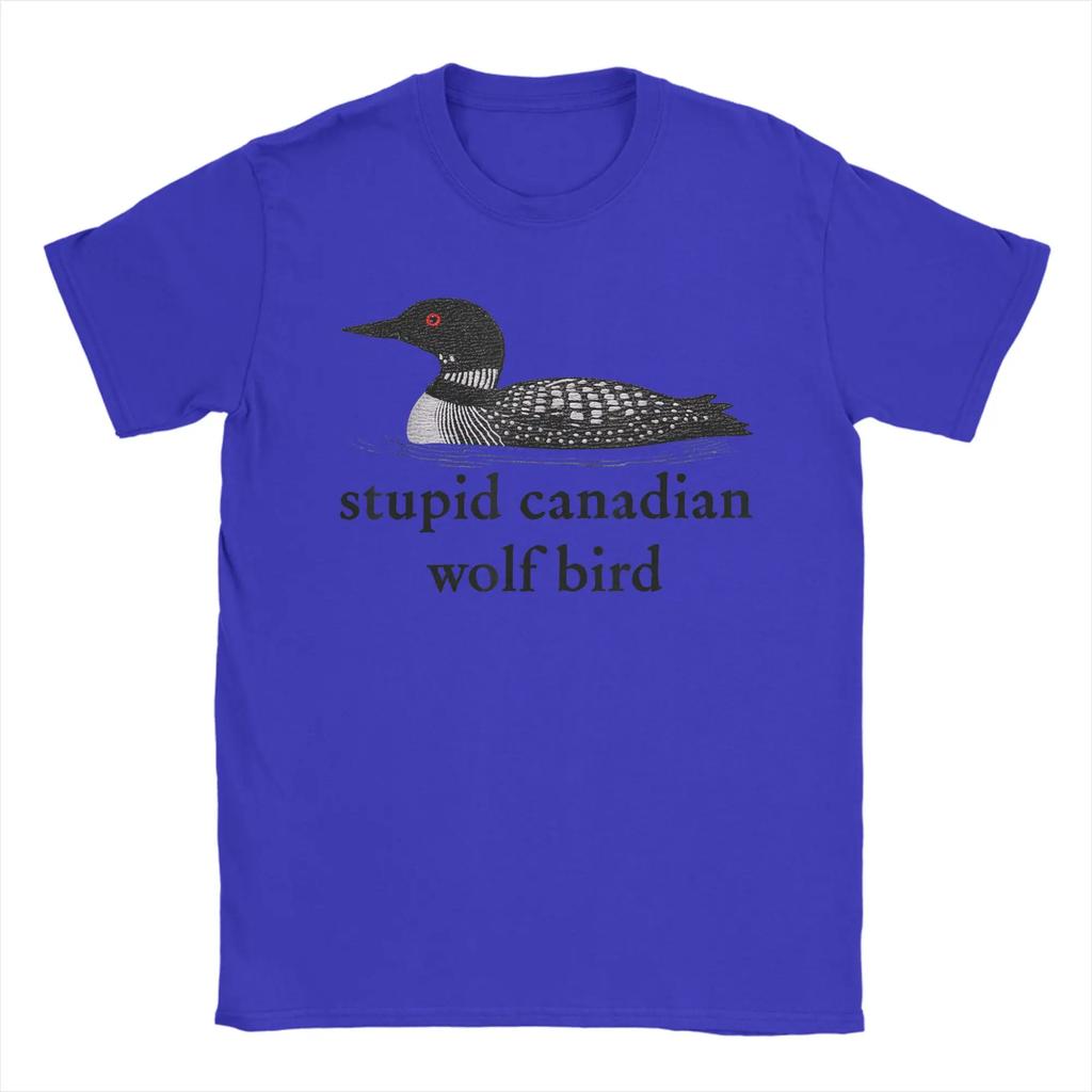 Stupid Canadian Wolf Bird T-Shirt Summer Cotton T-Shirts For Men Popular Casual Tshirt Short-Sleeve Street Style Tees