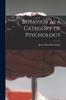 The Behavior As a Category of Psychology Book