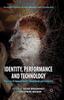 Книга Identity, Performance and Technology : Practices of Empowerment, Embodiment and Technicity