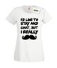 I'd Like To Stay And Chat But I Really Moustache Funny Ladies T-Shirt