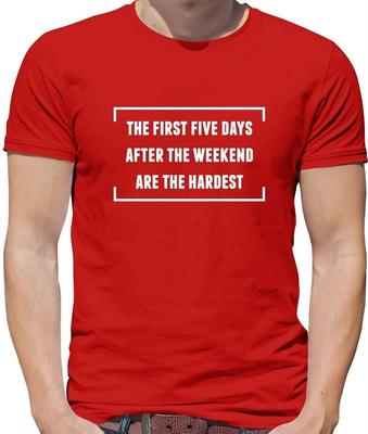 Первые пять дней после выходных - Мужская - Смешной офисный слоган TGIF