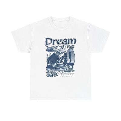 Dream Big Graphic T Shirt Unisex Heavy Cotton Tee