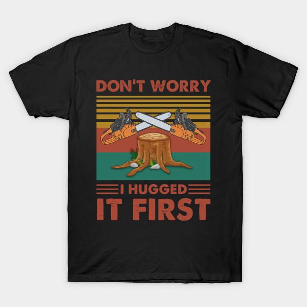Don't Worry I Hugged It First T Shirt For Joke Birthday Funny xmas Santa tree