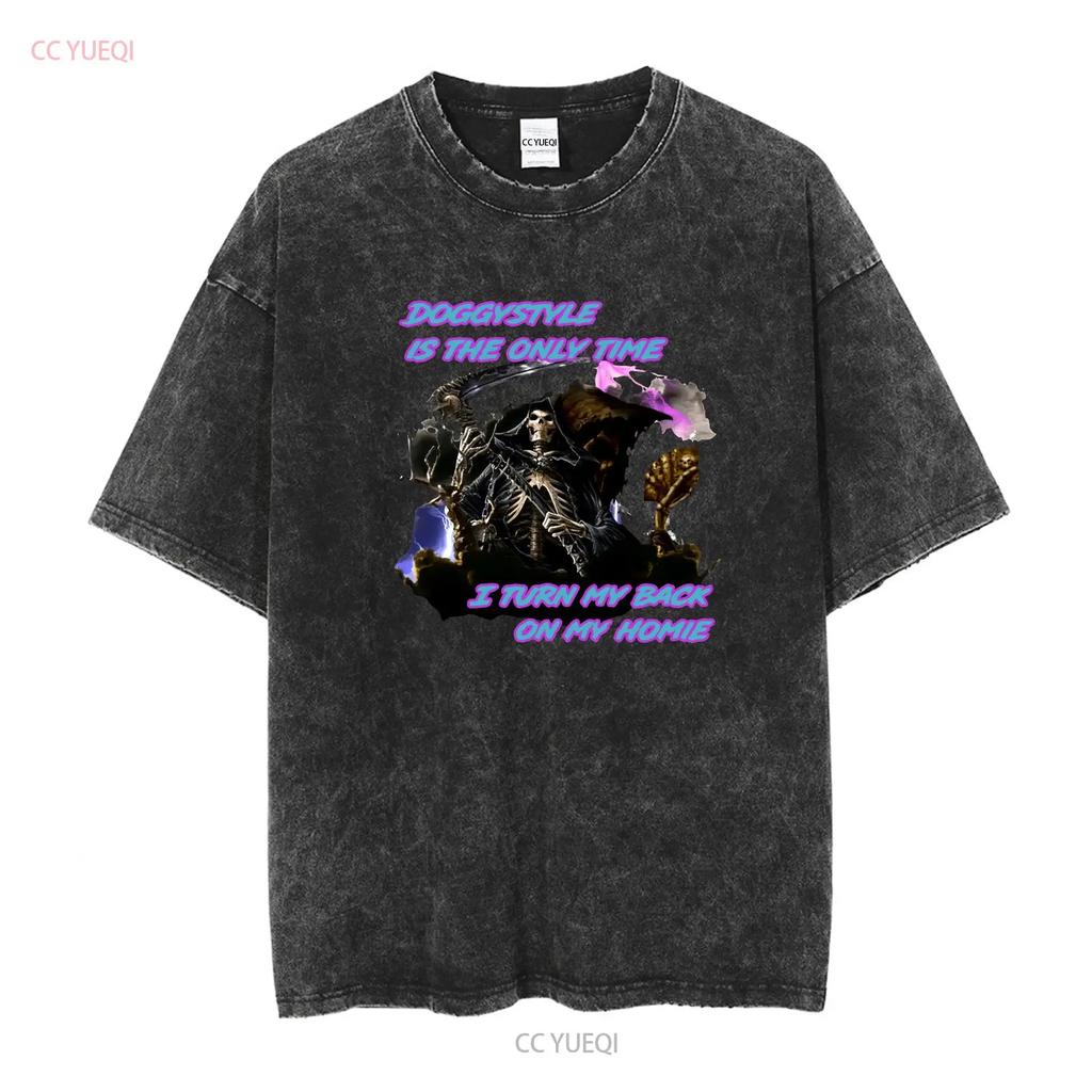 Doggystyle Is The Only Time I Turn My Back On Homie T Shirt Funny Gay Sex vintage Washed Comfortable Stylish designer clothes