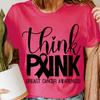 Think Pink Breast Cancer Pink Awareness In October 2023 Womens T-Shirt #BC