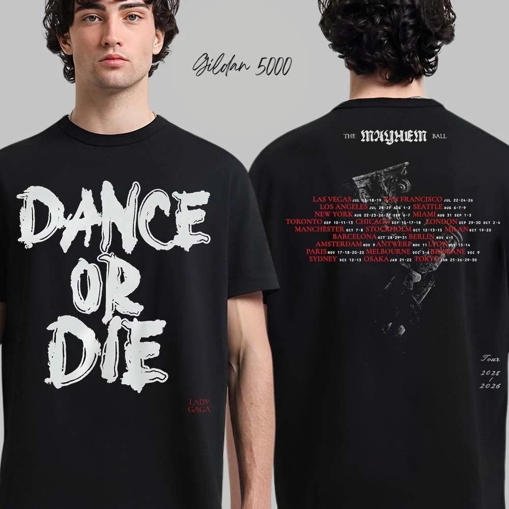 Ladyyy Gaga The Mayhem Ball Tour 2025 2026 Merch Dance Or Die T-Shirt Reprint Unisex T-Shirt