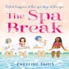The Spa Break by Caroline James Paperback Book 9780008519698