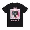 Funny I Eat Cement Cat Summer Tops Oversized T Shirt Graphic T-Shirt Men Women Fashion Casual Short Sleeve T-shirts Loose Tees
