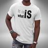 It Is What It Is T-Shirt Funny Sarcastic Humor Quote Birthday Gift Small To 5XL