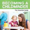 Книга Becoming a Childminder : The Essential Guide