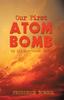 Книга Our First Atom Bomb : An All-American Story