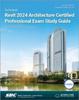 Книга Autodesk Revit 2024 Architecture Certified Professional Exam Study Guide : Text and Practice Exam