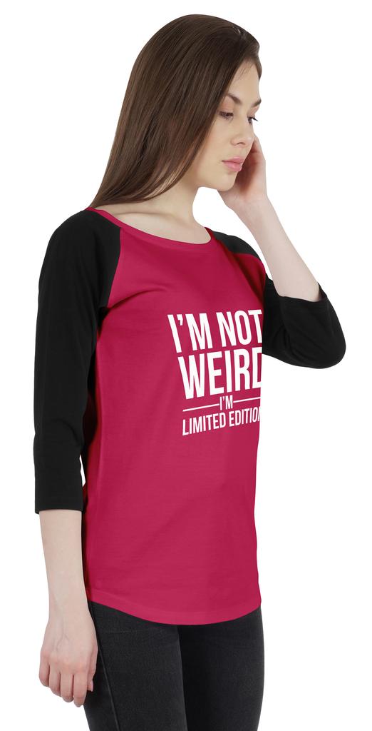 Inkmeso Women Raglan Tshirt Sarcastic Quote   Im Not Weird Im Limited Edition   Graphic