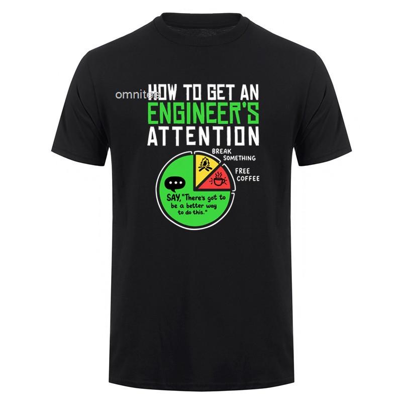 How To Get An Engineers Attention T Shirt Funny Tshirt Top Graphic Cotton Streetwear Short Sleeve Engineering Tee Shirts HJ017