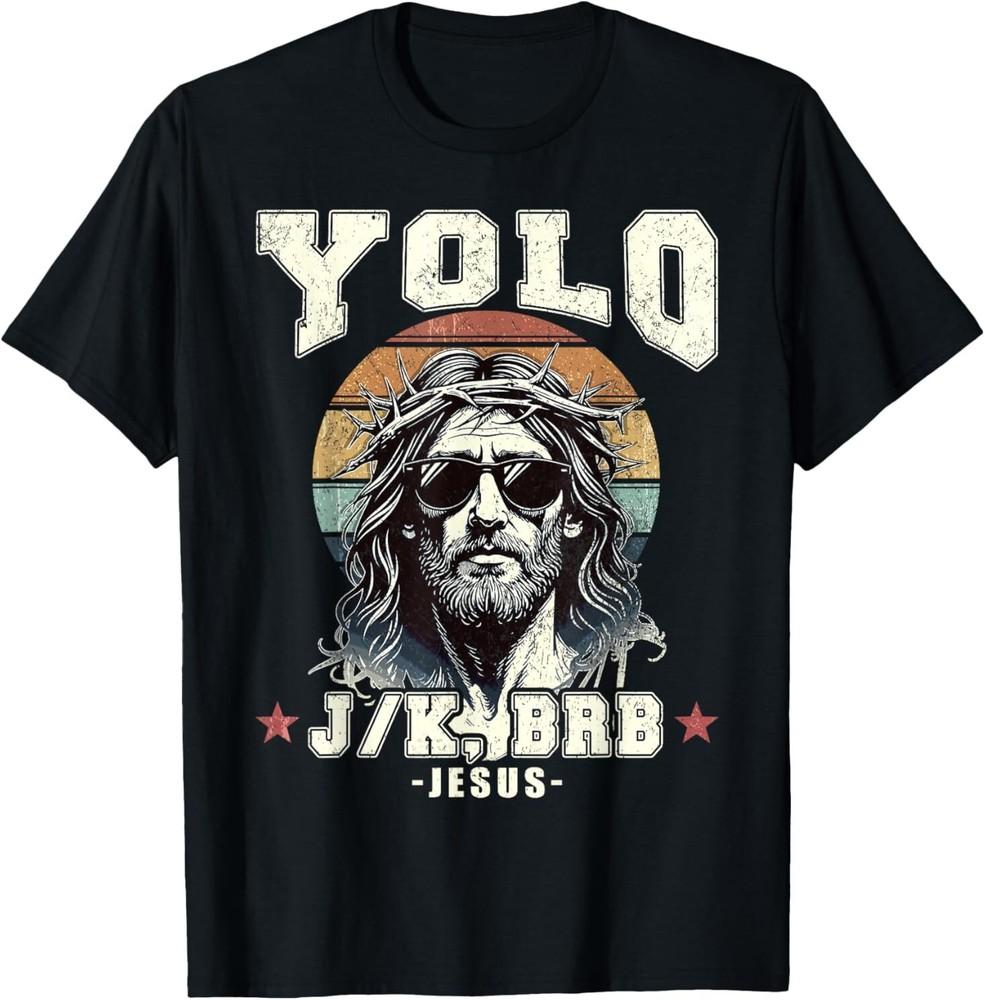 Yolo LOL JK BRB Иисус Христианская Футболка Унисекс Футболка