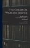 The The Chemical Warfare Service : Chemicals In Combat Book