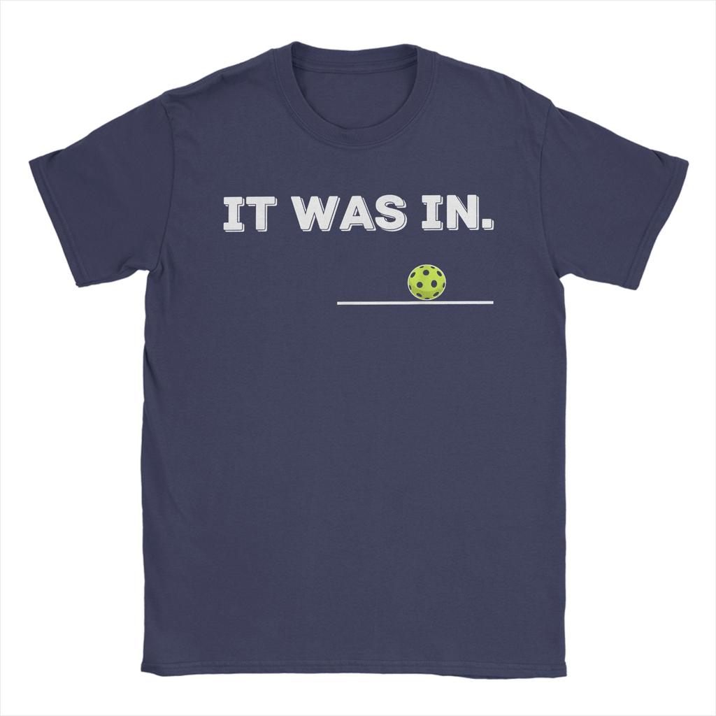 Unisexs It was in Funny Pickleball Player Paddleball LoverT Shirts  Pure Cotton Tops Short Sleeve O Neck Tee Shirt