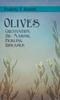 Книга Olives - Cultivation, Oil-Making, Pickling, Diseases