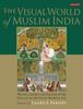 Книга The Visual World of Muslim India : The Art, Culture and Society of the Deccan In the Early Modern Era