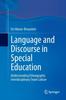 Книга Language and Discourse In Special Education : Understanding Ethnographic Interdisciplinary Team Culture
