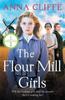 The The Flour Mill Girls : An Uplifting New Saga of War, Family and Love (The Flour Mill Girls Book 1) Book