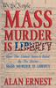 The Mass Murder Is Liberty Book