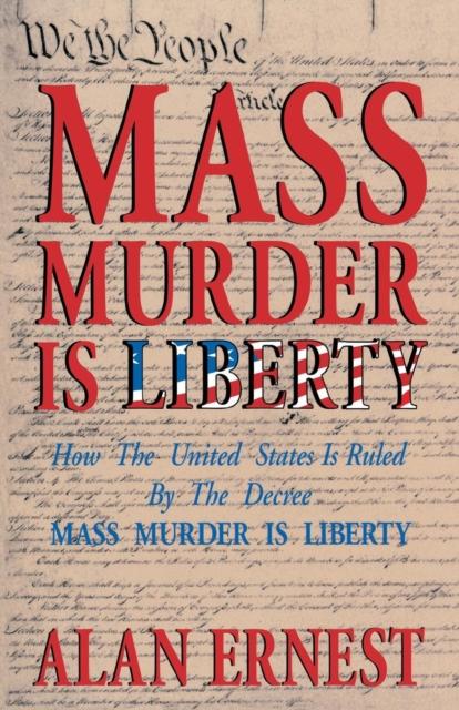 The Mass Murder Is Liberty Book