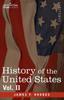 The History of the United States : From the Compromise of 1850 To the McKinley-Bryan Campaign of 1896, Vol. II (in Eight Volumes) Book
