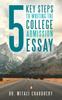 The 5 Key Steps To Writing the College Admission Essay Book