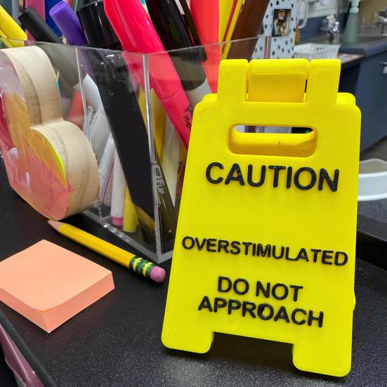 Overstimulated Desk Sign 3D Printed Funny Do Not Approach Sign