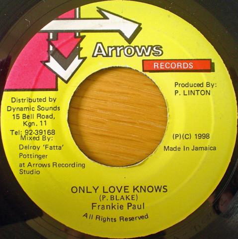7inch Record FRANKIE PAUL - Only Love Knows NONE Arrows Records 1988 Jamaica Reggae, Ska & Dub Used