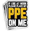 MAIANEY (3 Pcs) If I Die At Work Please Place My PPE On Me Sticker Funny Electrician Stickers Electrical Engineer Electrician Joke   3inch