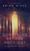 Книга Something Beyond Nothing?