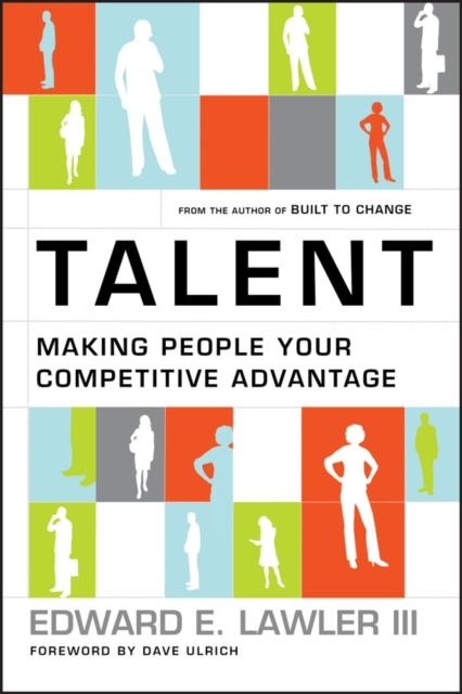 The Talent : Making People Your Competitive Advantage Book