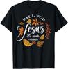Fall for Jesus He Never Leaves T-Shirt