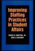 The Improving Staffing Practices In Student Affairs Book