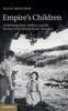 Книга Empire's Children : Child Emigration, Welfare, and the Decline of the British World, 1869-1967