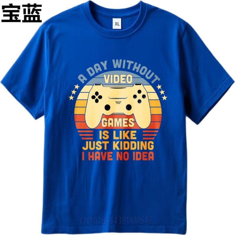 Breathable Boys Crew Neck tshirt Fashion A Day Without Video Games Is Like Just Kidding I Have No Idea Basic Teenagers Tshirt