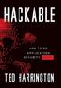 Книга Hackable : How To Do Application Security Right