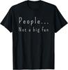 Funny People Not A Big Fan Introvert Sarcasm Gift Unisex T-Shirt
