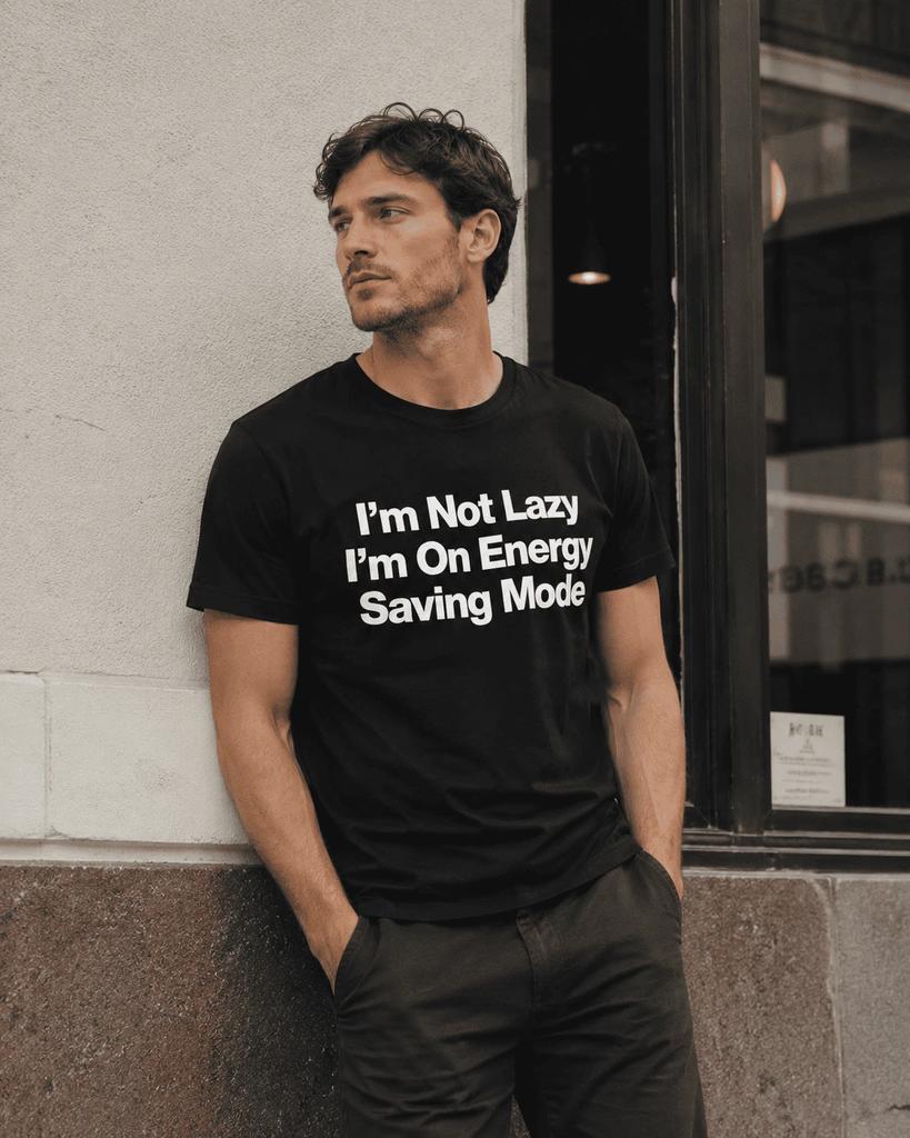 Energy Saving Mode Funny Quote T-Shirt Lazy Humor Graphic Casual Tee