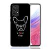 French Bulldog Black White Phone Case For Samsung Galaxy A13 A14 A15 A16 A17 A53 A54 A55 A56 A33 A34 A35 A36 A23 A24 A25 A26 A05